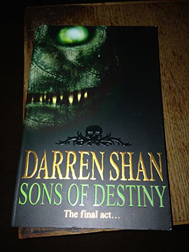 Sons of Destiny: The final act . . . (The Saga of Darren Shan, Band 12) von HarperCollinsChildren’sBooks
